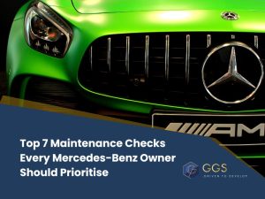 Top 7 Maintenance Checks Every Mercedes-Benz Owner Should Prioritise